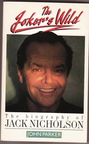 Imagen del vendedor de Joker Is Wild: The Biography of Jack Nicholson a la venta por Nessa Books