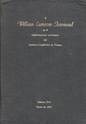 A William Cameron Townsend, en el vigesimoquinto aniversario del Instituo Linguistico de Verano,