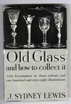 Imagen del vendedor de Old Glass and How to Collect it a la venta por Alanjo Books