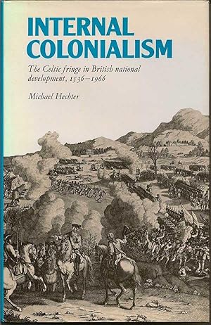 Imagen del vendedor de Internal Colonialism. The Celtic fringe in British National development, 1536-1966 a la venta por First Place Books - ABAA, ILAB