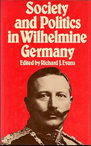 Society and Politics in Wilhelmine Germany