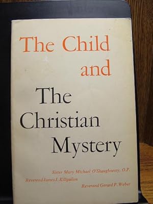 Seller image for THE CHILD AND THE CHRISTIAN MYSTERY for sale by The Book Abyss
