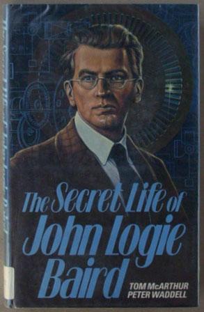 Seller image for The secret life of John Logie Baird. for sale by Lost and Found Books