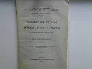 Bild des Verkufers fr Grundlinien der Theologie Joh. Christ.K.v. Hofmanns in seiner eigenen Darstellung (eine Jubilumsgabe). Quellenschriften zur Geschichte des Protestantimus - 11. Heft; zum Verkauf von books4less (Versandantiquariat Petra Gros GmbH & Co. KG)