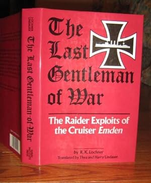 Last Gentleman-Of-War: Raider Exploits of the Cruiser Emden