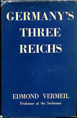GERMANY'S THREE REICHS. Their History and Culture.
