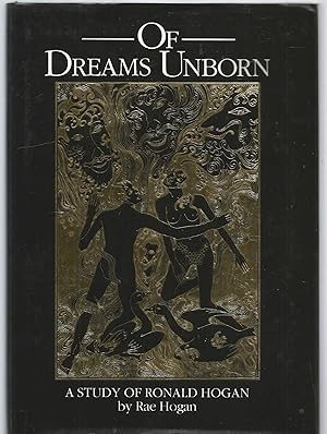 Seller image for Of Dreams Unborn ~ A Study of Ronald Hogan for sale by Turn The Page Books