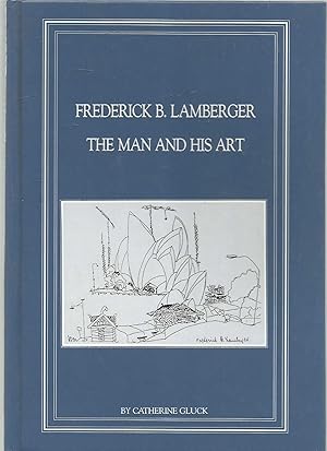 Frederick B Lamberger ~ The Man And His Art - signed copy