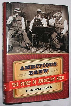 Ambitious Brew: The Story of American Beer