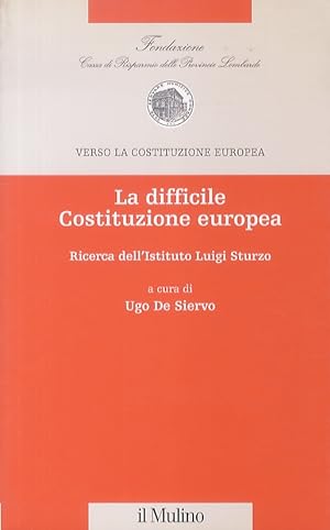 La difficile Costituzione europea. Ricerca dell'Istituto Luigi Sturzo.