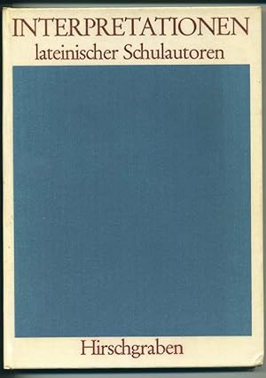 Interpretationen lateinischer Schulautoren mit einer didaktischen Einführung - Unter Mitwirkung v...