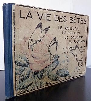 La Vie Des Bêtes : Le Papillon, Le Grillon, Le Bousier, Les Fourmis