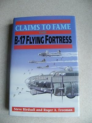 Bild des Verkufers fr Claims to Fame : The B-17 Flying Fortress zum Verkauf von Buybyebooks