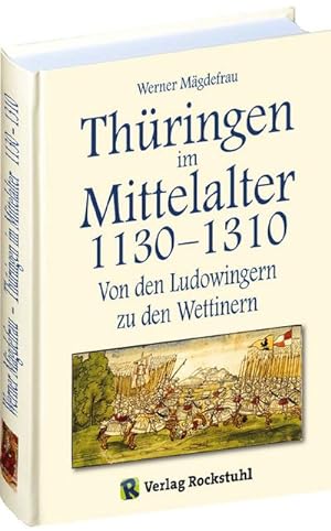Bild des Verkufers fr Thringen im Mittelalter 3. 1130-1310 : Von den Ludowingern zu den Wettinern zum Verkauf von AHA-BUCH GmbH