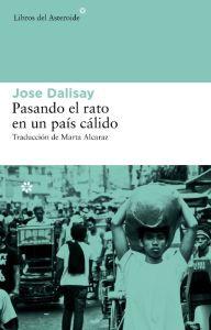 Seller image for PASANDO EL RATO EN UN PAIS CALIDO for sale by KALAMO LIBROS, S.L.