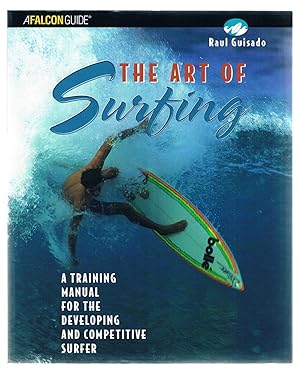 Seller image for The Art of Surfing: A Training Manual for the Developing and Competitive Surfer for sale by Riverhorse Books