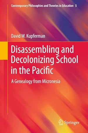 Seller image for Disassembling and Decolonizing School in the Pacific for sale by BuchWeltWeit Ludwig Meier e.K.