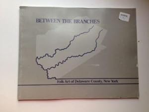 Between the Branches Folk Art of Delaware County New York