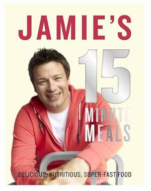 Imagen del vendedor de Jamie's 15-Minute Meals a la venta por BuchWeltWeit Ludwig Meier e.K.