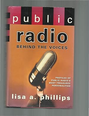 Seller image for PUBLIC RADIO: Behind The Voices. Profiles Of Public Radio's Most Treasured Personalities. for sale by Chris Fessler, Bookseller