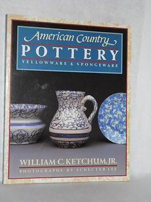 Bild des Verkufers fr American Country Pottery: yellowware and spongeware zum Verkauf von Gil's Book Loft