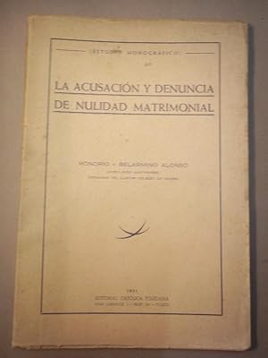 Immagine del venditore per La Acusacin y Denuncia de Nulidad Matrimonial. venduto da Carmichael Alonso Libros