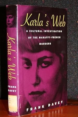 Seller image for Karla's Web A Cultural Investigation of the Mahaffy-French Murders for sale by Lower Beverley Better Books