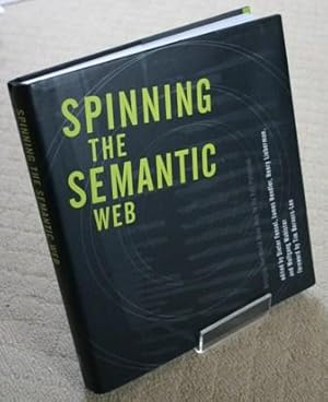 Spinning the Semantic Web: Bringing the World Wide Web to Its Full Potential