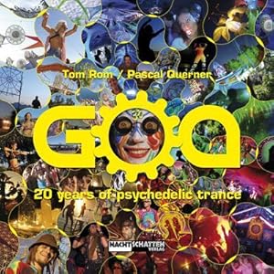 Bild des Verkufers fr GOA : 20 years of psychedelic trance zum Verkauf von AHA-BUCH GmbH