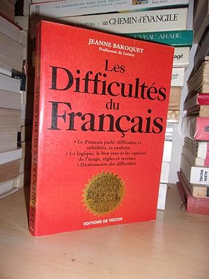 LES DIFFICULTES DU FRANCAIS - LE FRANCAIS PARLE : Difficultés et Subtilités, Sa Maitrise, La Logi...