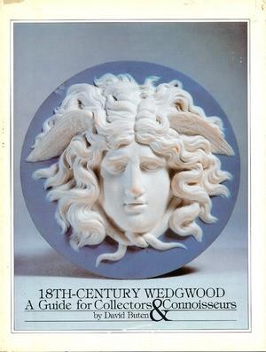 18th Century Wedgwood, A Guide for Collectors & Connoisseurs