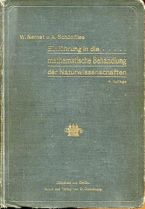 Bild des Verkufers fr Einfhrung in die mathematische Behandlung der Naturwissenschaften. Kurzgefates Lehrbuch der Differential- und Integralrechnung mit besonderer Bercksichtigung der Chemie. zum Verkauf von Antiquariat am Flughafen