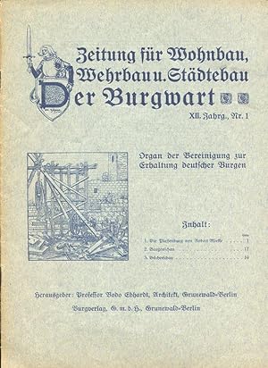 Der Burgwart. Zeitung für Wohnbau, Wehrbau und Städtebau. Organ der Vereinigung zur Erhaltung deu...