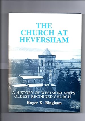 Imagen del vendedor de The Church At Heversham: a history of Westmorland's oldest recorded church a la venta por Bookfare