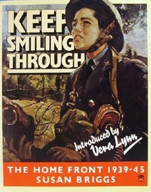 Seller image for Keep Smiling Through: The Home Front 1939-=45 for sale by Marlowes Books and Music