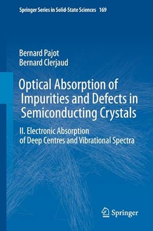 Bild des Verk�ufers f�r Optical Absorption of Impurities and Defects in Semiconducting Crystals : Electronic Absorption of Deep Centres and Vibrational Spectra zum Verkauf von AHA-BUCH GmbH