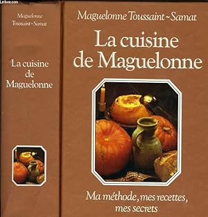Immagine del venditore per LA CUISINE DE MAGUELONNE - MA METHODE MES RECETTES MES SECRETS venduto da Le-Livre