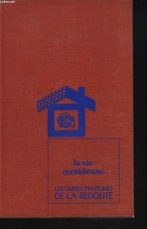 Image du vendeur pour LES GUIDES PRATIQUES DE LA REDOUTE. I. LA VIE QUOTIDIENNE mis en vente par Le-Livre