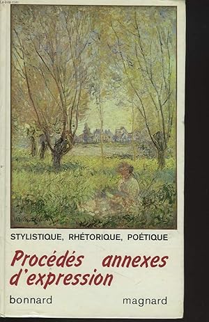 Bild des Verkufers fr PROCEDES ANNEXES D'EXPRESSION. Stylistique, Rhtorique, Potique. zum Verkauf von Le-Livre
