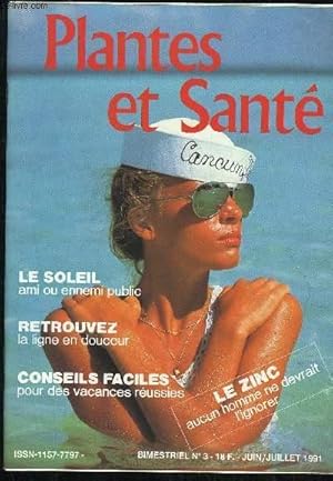 Image du vendeur pour PLANTES ET SANTE BIMESTRIEL N3 1991 - LE SOLEIL AMI OU ENNEMI PUBLIC - RETROUVEZ LA LIGNE EN DOUCEUR - CONSEILS FACILES POUR DES VACANCES - LE ZINC AUCUN HOMME NE DEVRAIT L'IGNORER mis en vente par Le-Livre