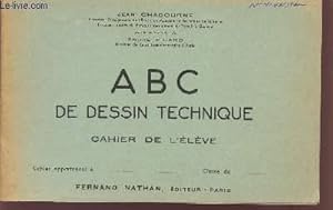 Seller image for ABC DE DESSIN TECHNIQUE / CAHIER DE L'ELEVE. for sale by Le-Livre