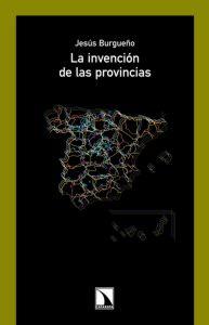 Imagen del vendedor de LA INVENCION DE LAS PROVINCIAS a la venta por KALAMO LIBROS, S.L.