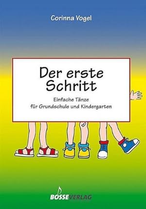 Bild des Verkufers fr Der erste Schritt : Einfache Tnze fr Grundschule und Kindergarten zum Verkauf von AHA-BUCH GmbH