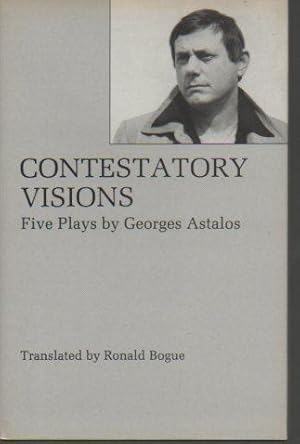 Bild des Verkufers fr Contestatory Visions: Five Plays By Georges Astalos zum Verkauf von Bookfeathers, LLC