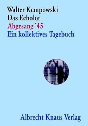Bild des Verkufers fr Das Echolot Abgesang '45 Ein kollektives Tagebuch zum Verkauf von AHA-BUCH GmbH