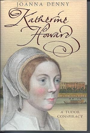 Seller image for KATHERINE HOWARD : a Tudor Conspiracy for sale by Bay Books