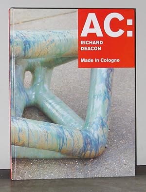 Seller image for AC: Richard Deacon Made in Cologne for sale by Exquisite Corpse Booksellers