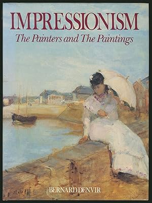 Seller image for Impressionism: The Painters and the Paintings for sale by Between the Covers-Rare Books, Inc. ABAA