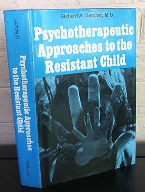 Psychotherapeutic Approaches to the Resistant Child