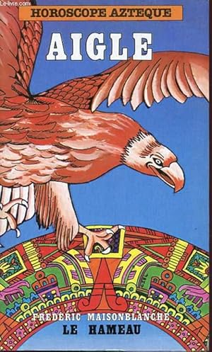 Seller image for HOROSCOPE AZTEQUE AIGLE for sale by Le-Livre